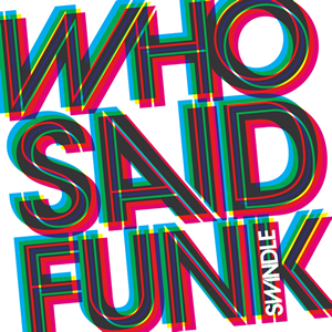 Buy Who Said Funk By Swindle